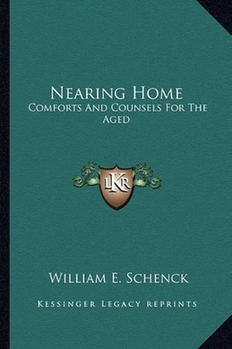 Nearing Home: Comforts and Counsels for the Aged