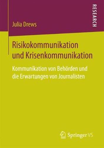 Cover image for Risikokommunikation Und Krisenkommunikation: Kommunikation Von Behoerden Und Die Erwartungen Von Journalisten