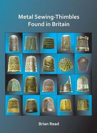 Cover image for Metal Sewing-Thimbles Found in Britain