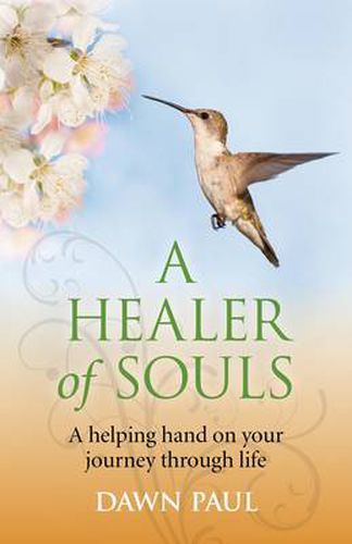 Cover image for Healer of Souls, A - A helping hand on your journey through life