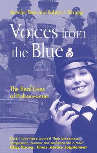 Cover image for Voices from the Blue: The Real Lives of Policewomen