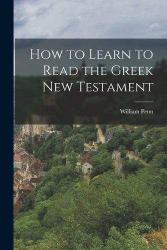 Cover image for How to Learn to Read the Greek New Testament