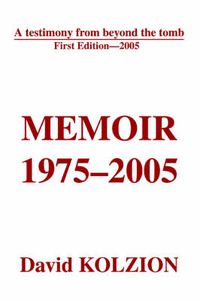 Cover image for Memoir 1975-2005: A Testimony from Beyond the Tomb