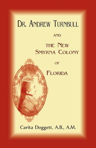 Dr. Andrew Turnbull And The New Smyrna Colony Of Florida