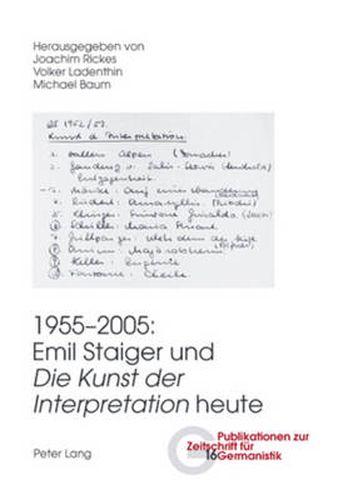 1955-2005: Emil Staiger Und  Die Kunst Der Interpretation  Heute