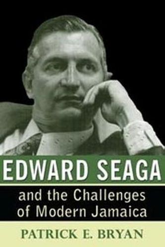 Edward Seaga and the Challenges of Modern Jamaica