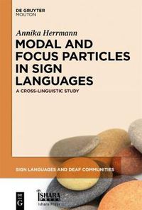 Cover image for Modal and Focus Particles in Sign Languages: A Cross-Linguistic Study