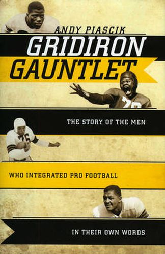 Cover image for Gridiron Gauntlet: The Story of the Men Who Integrated Pro Football, In Their Own Words