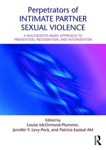 Cover image for Perpetrators of Intimate Partner Sexual Violence: A Multidisciplinary Approach to Prevention, Recognition, and Intervention