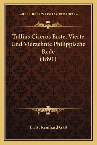 Cover image for Tullius Ciceros Erste, Vierte Und Vierzehnte Philippische Rede (1891)