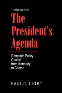 Cover image for The President's Agenda: Domestic Policy Choice from Kennedy to Clinton