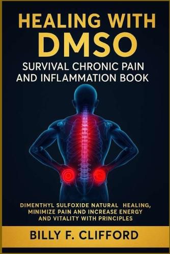 Cover image for Healing with Dmso Survival Chronic Pain and Inflammation Book