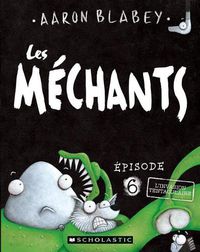 Cover image for Les Mechants: N Degrees 6 - l'Invasion Tentaculaire
