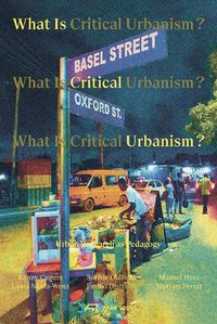 Cover image for What is Critical Urbanism?: Urban Research as Pedagogy