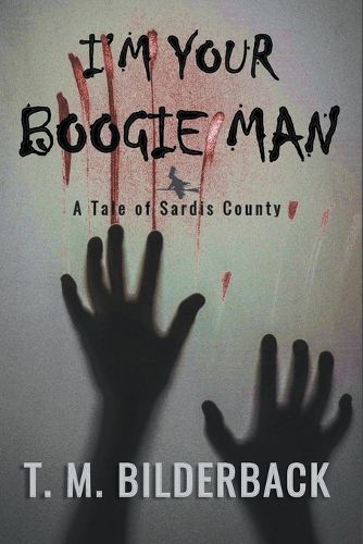 I'm Your Boogie Man - A Tale Of Sardis County