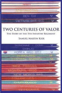 Cover image for Two Centuries of Valor: The Story of the 5th Infantry Regiment