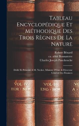 Cover image for Tableau Encyclopedique Et Methodique Des Trois Regnes De La Nature