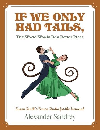 Cover image for If We Only Had Tails, The World Would Be a Better Place