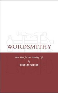 Cover image for Wordsmithy: Hot Tips for the Writing Life