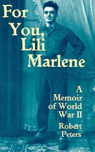 Cover image for For You, Lili Marlene: a Memoir of World War II