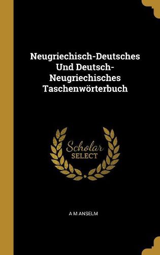 Cover image for Neugriechisch-Deutsches Und Deutsch-Neugriechisches Taschenwoerterbuch
