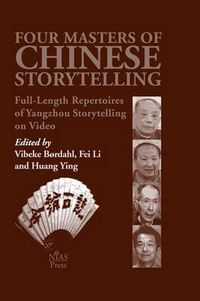 Cover image for Four Masters of Chinese Storytelling: Full-length Repertoires of Yangzhou Storytelling on Video