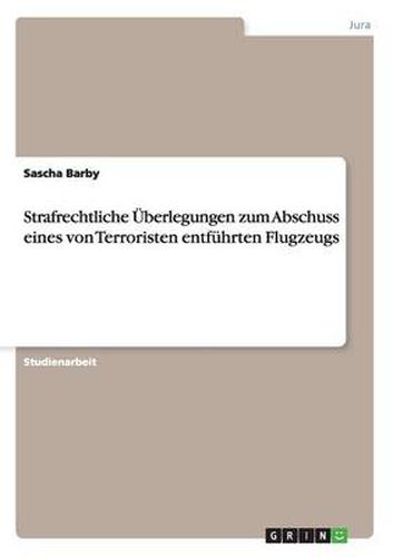 Cover image for Strafrechtliche UEberlegungen zum Abschuss eines von Terroristen entfuhrten Flugzeugs