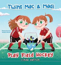 Cover image for Twins Mac & Madi Play Field Hockey