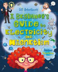 Cover image for A Beginner's Guide to Electricity and Magnetism