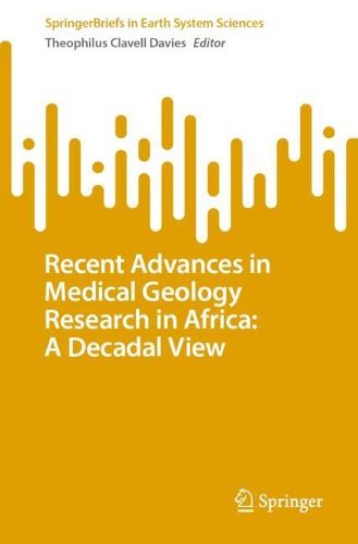 Cover image for Recent Advances in Medical Geology Research in Africa: A Decadal View