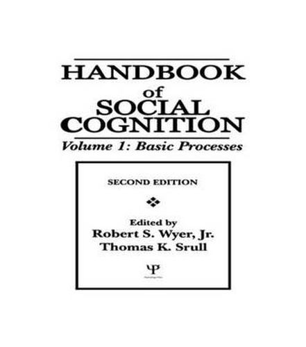 Cover image for Handbook of Social Cognition: Volume 1: Basic Processes
