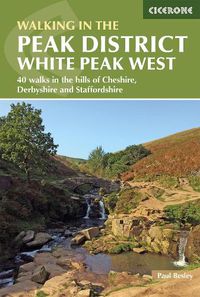 Cover image for Walking in the Peak District - White Peak West: 40 walks in the hills of Cheshire, Derbyshire and Staffordshire