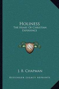 Cover image for Holiness: The Heart of Christian Experience