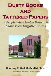 Cover image for Dusty Books and Tattered Papers: A People Who Lived in Faith and Share Their Forgotten Voices