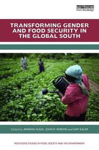 Cover image for Transforming Gender and Food Security in the Global South