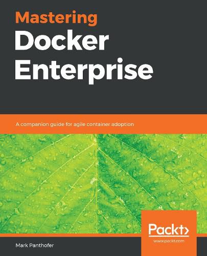 Cover image for Mastering Docker Enterprise: A companion guide for agile container adoption