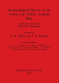 Cover image for Archaeological Survey in the Lower Liri Valley Central Italy: under the direction of Edith Mary Wightman