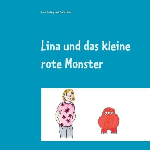 Cover image for Lina und das kleine rote Monster: eine Mut-mach-Geschichte fur Kinder und Erwachsene