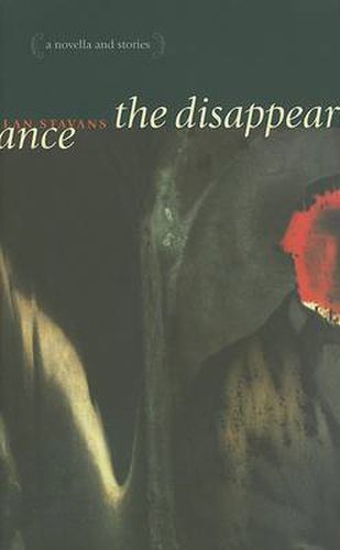 The Disappearance: A Novella and Stories