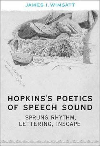 Hopkins's Poetics of Speech Sound: Sprung Rhythm, Lettering, Inscape