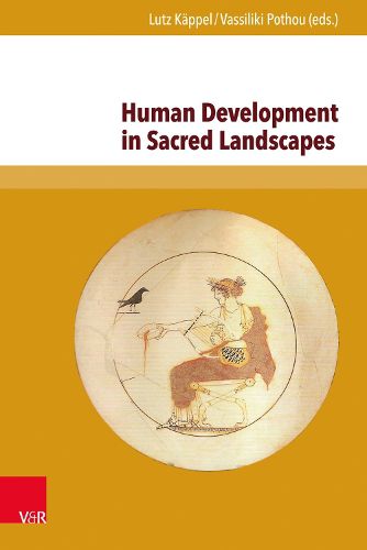 Cover image for Human Development in Sacred Landscapes: Between Ritual Tradition, Creativity and Emotionality