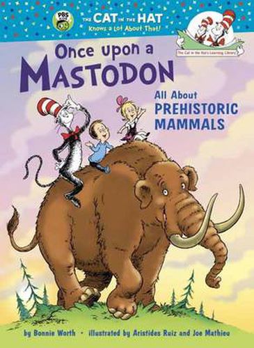 Once upon a Mastodon: All About Prehistoric Mammals