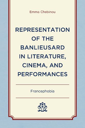 Cover image for Representation of the Banlieusard in Literature, Cinema, and Performances