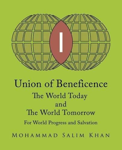 Cover image for Union of Beneficence The World Today and The World Tomorrow: For World Progress and Salvation