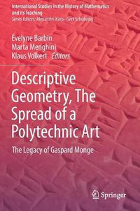 Cover image for Descriptive Geometry, The Spread of a Polytechnic Art: The Legacy of Gaspard Monge