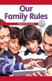 Cover image for Our Family Rules: Digital Citizenship
