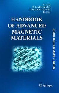 Cover image for Handbook of Advanced Magnetic Materials: Vol 1. Nanostructural Effects. Vol 2. Characterization and Simulation. Vol 3. Fabrication and Processing. Vol 4. Properties and Applications