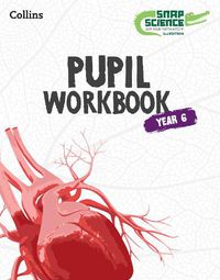 Cover image for Snap Science Pupil Workbook Year 6