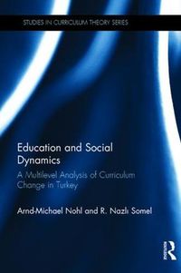 Cover image for Education and Social Dynamics: A Multilevel Analysis of Curriculum Change in Turkey