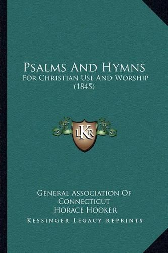 Psalms and Hymns: For Christian Use and Worship (1845)